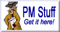 PM Stuff - Get it here!